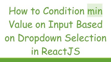 How to Condition min Value on Input Based on Dropdown Selection in ReactJS