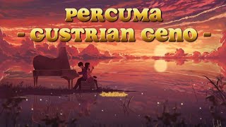 Gustrian Geno - Percuma (Lirik Lagu)