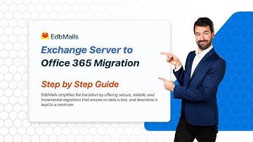 Live Exchange to Office 365 Migration | Easy Step-by-Step Process with EdbMails