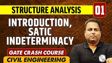 Structure Analysis 01 l Introduction, Satic Indeterminacy l CE | GATE Crash Course