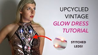 LED Dress Tutorial: How I Upcycled a Vintage Thriftstore Find into Wearable Technology/FashionTech