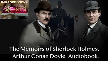 The Memoirs of Sherlock Holmes. Chapter 1. Arthur Conan Doyle. Audiobook.