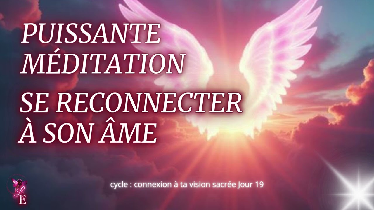 Se reconnecter à son âme | Méditation guidée pour écouter sa voix intérieure & retrouver sa lumière