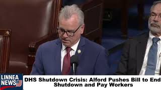 DHS Shutdown Crisis: Alford Pushes Bill to End Shutdown and Pay Workers