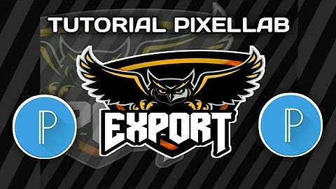 Tutorial Cara membuat logo ESPORT di hp android | TUTORIAL PIXELLAB |