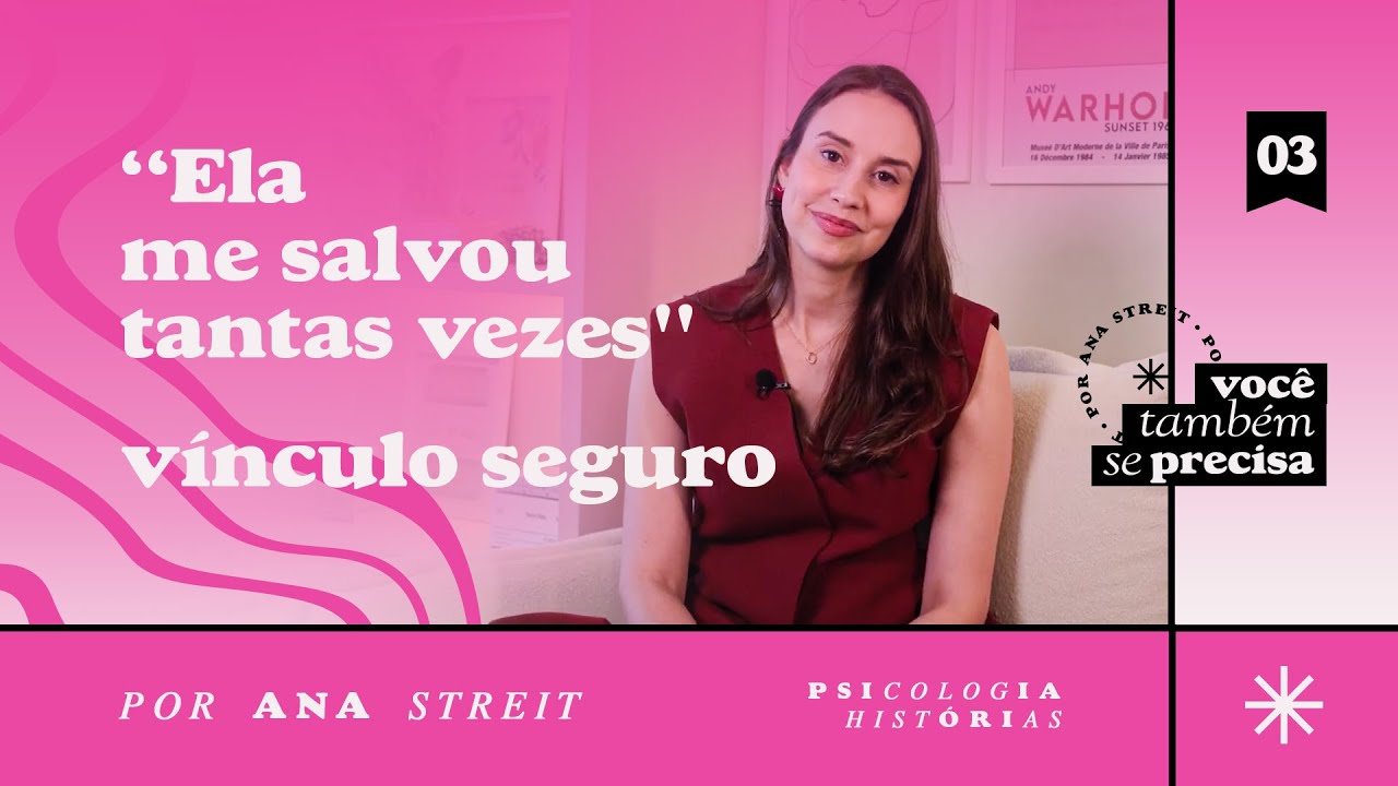 o que é um apego seguro? - você também se precisa | podcast | #3