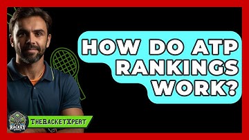 How Do ATP Rankings Work? - The Racket Xpert