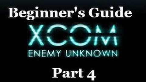 XCOM: Enemy Unkown Beginner