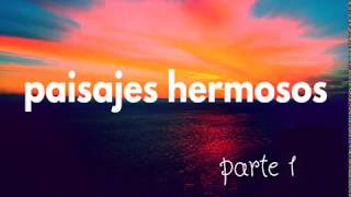 Los Paisajes Mas Hermosos Del Mundo/Parte 1/ Cegv Tops