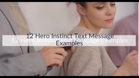 12 Hero Instinct Text Message Examples