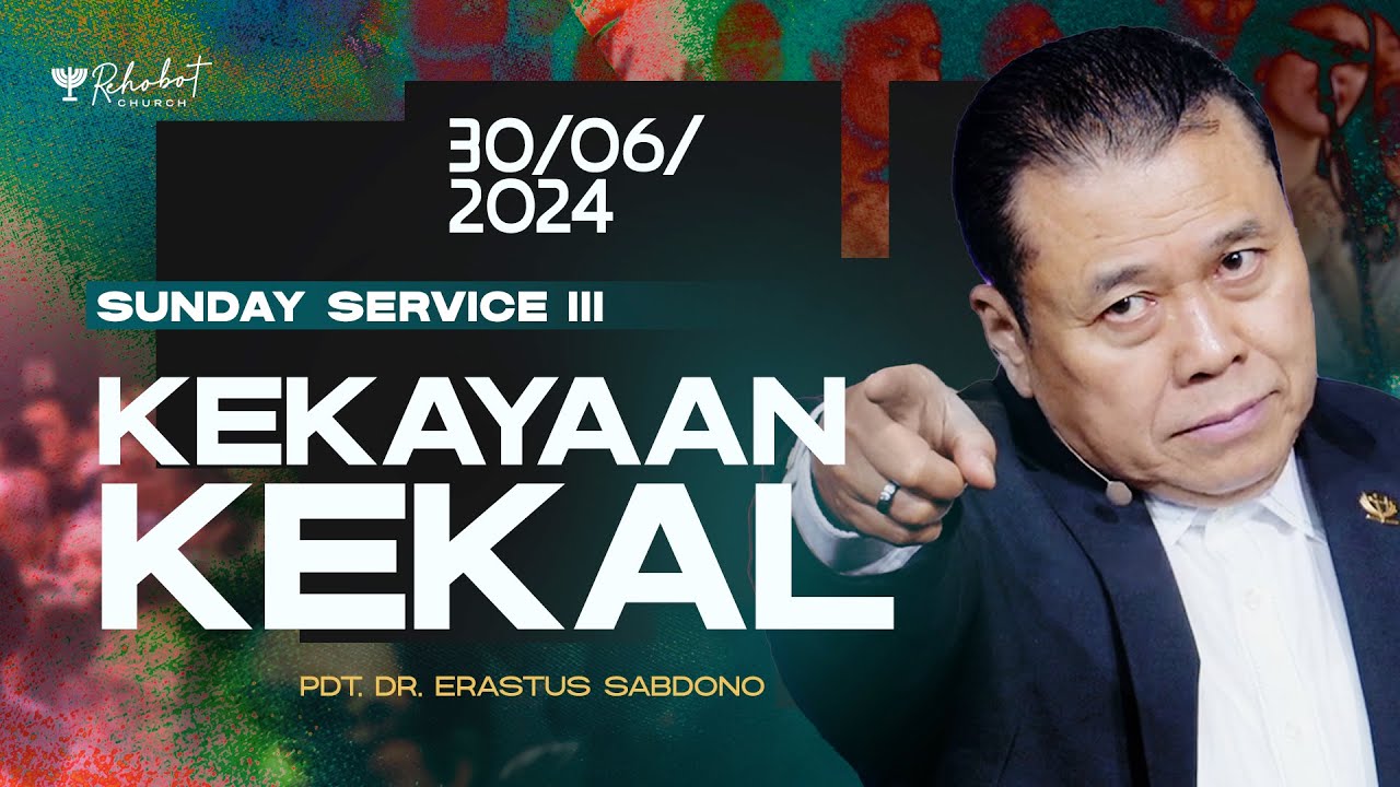 KEKAYAAN KEKAL | Pdt. Dr. Erastus Sabdono | SS III - 30 Juni 2024 | 17.30 WIB
