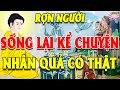 Kể Truyện Đêm Khuya, " Rợn Người" Sống Lại Kể Chuyện Nhân Quả Chuyện Tâm Linh Có Thật Nghe Sởn Da Gà