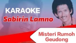 Karaoke Sabirin Lamno - Misteri Rumoh Geudong ( Version Lirik )
