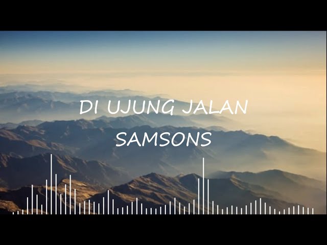Samsons - Di Ujung Jalan (Lyrics) 🎵 class=