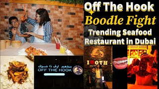 Off The Hook ll Boodle Fight ll Trending Seafood Restaurant in Dubai