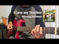 I love my teacher  missing filemon  guitar cover