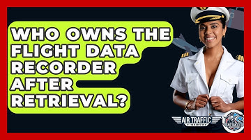 Who Owns The Flight Data Recorder After Retrieval? - Air Traffic Insider
