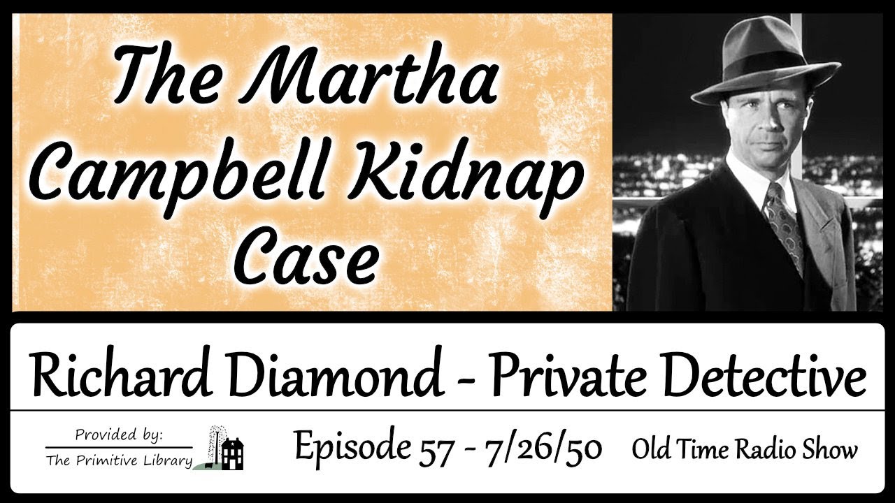 Richard Diamond Private Detective Martha Campbell Kidnap Case Ep 57 1950s Mystery Old Time Radio