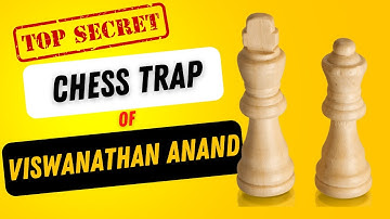 Top Secret Chess Opening Trap of Viswanathan Anand to Trick his Opponent
