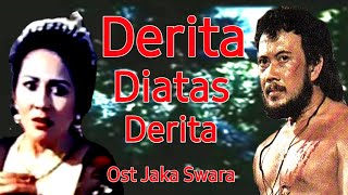 Derita Diatas Derita - Noer Halimah,Ost. Jaka Swara