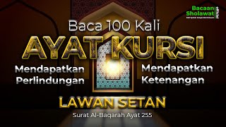 Dzikir Ayat Kursi 100x | Mendapat Perlindungan dari Allah SWT, Keberkahan Rezeki dan Hajat Terkabul