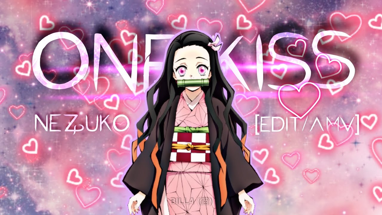 ‹Nezuko 💕😈› • ‹One Kiss› [EDIT/AMV] #nezuko #amv