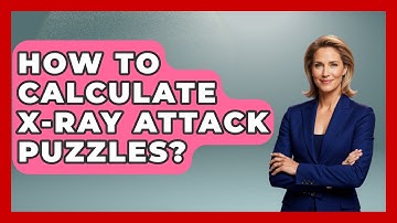 How To Calculate X-ray Attack Puzzles? - The Chess Codex