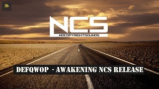 Defqwop Awakening NCS Release (Free Copyright) Defqwop Awakening NCS Release (Free Copyright)