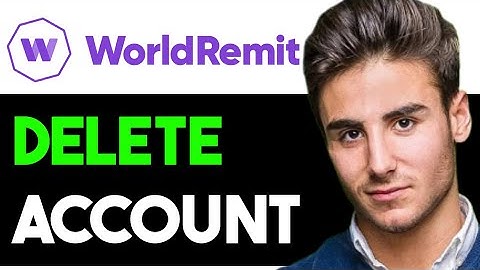 HOW TO DELETE WORLDREMIT ACCOUNT 2025! (FULL GUIDE)
