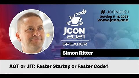 AOT or JIT: Faster Startup or Faster Code?  | Simon Ritter (EN)