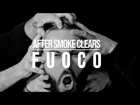 After Smoke Clears - Fuoco (Official Music Video)