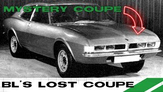 British Leyland's Ford Capri? MYSTERY LOST COUPE  Project Condor