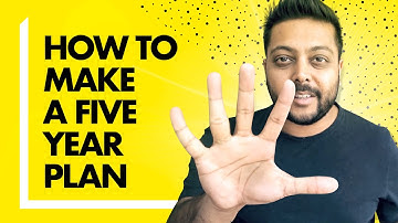 How to Make a Five Year Life Plan (And 3 Reasons Why it