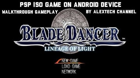 Blade Dancer - Lineage of Light USA [PSP ISO GAME] Walkthrough on Android