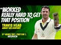 "Worked really hard to get that position" - Travis Head | AUS vs ENG - post day press conference