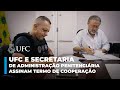 UFC e Secretaria de Administração Penitenciária assinam termo de cooperação