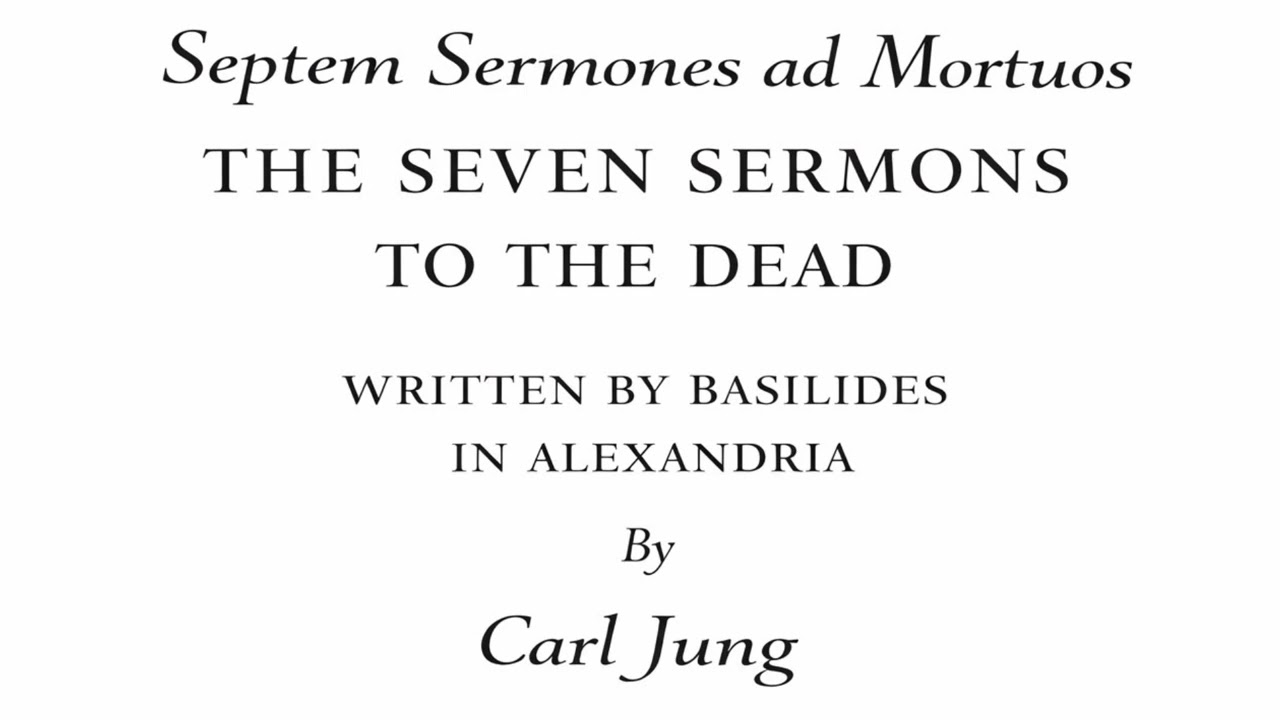 Septem Sermones ad Mortuos  - THE SEVEN SERMONS TO THE DEAD by Carl Jung - Complete Audiobook