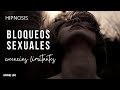 Hipnosis para ELIMINAR BLOQUEOS SEXUALES | Autosugestión ★ Hypnos Life