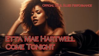 Download Lagu Etta Mae Hartwell - Come Tonight | Official Soul Blues Performance MP3 Download Lagu Etta Mae Hartwell - Come Tonight | Official Soul Blues Performance MP3