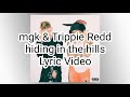 Mgk Trippie Redd Hiding In The Hills Lyric Video mp3