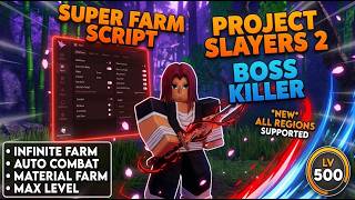 [NEW] ROBLOX Project Slayers 2 Script OP & KEYLESS | Auto Farm, Auto Quest, Instant Kill & More!