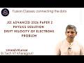 JEE Advanced 2026 Paper 2 Physics Solution | Drift Velocity of Electrons Problem