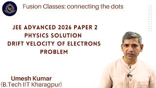 JEE Advanced 2026 Paper 2 Physics Solution | Drift Velocity of Electrons Problem