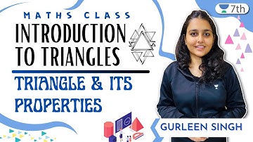 Introduction to Triangles | Triangle & Its Properties | Maths | Unacademy 7th | Gurleen Singh