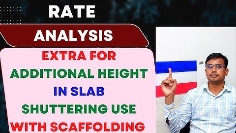 Rate Analysis of Extra additional Height for Slab Shuttering with scaffoldin#rateanalysis#shuttering