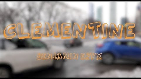 Clementine [OFFICIAL MV]