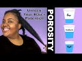 EVERYTHING YOU NEED TO KNOW ABOUT "NATURAL HAIR" POROSITY | 5 EASY Tests + Low & High Porosity Tips