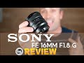 Sony FE 16mm F1.8 G Review | All the Wide Angle You'll Need!