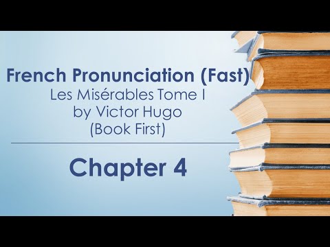 French Pronunciation (Fast) | Les Misérables Tome I, by Victor Hugo | Chapter 4