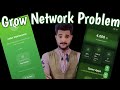 Grow network Maintenance Problem Grow network Login Problem Grow new update 
